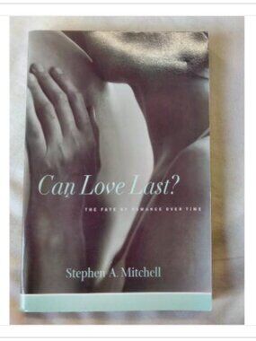 Can Love Last?: The Fate of Romance Over Time Stephen A. Mitchell 2002 Book